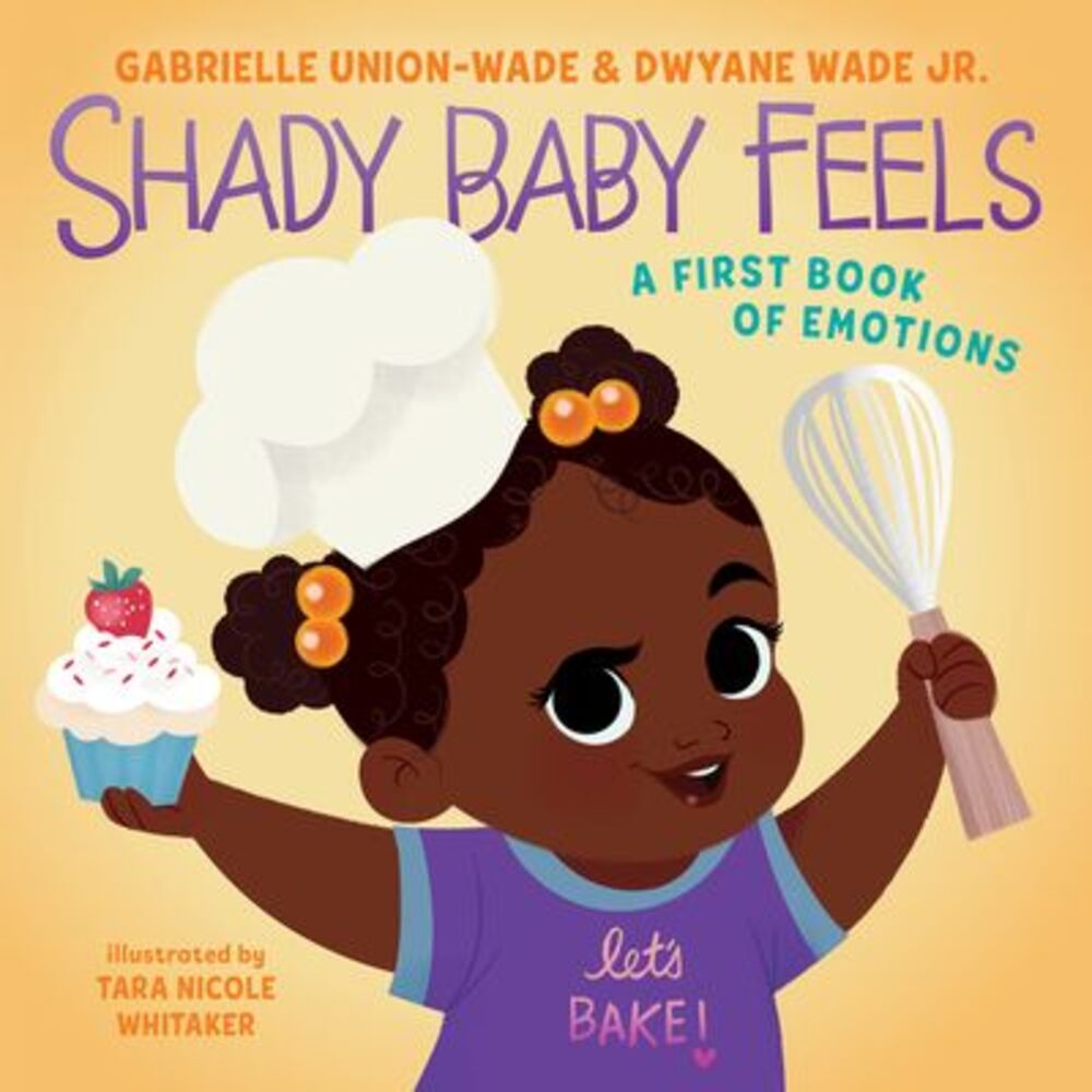 Shady Baby Feels: A First Book of Emotions -- Gabrielle Union